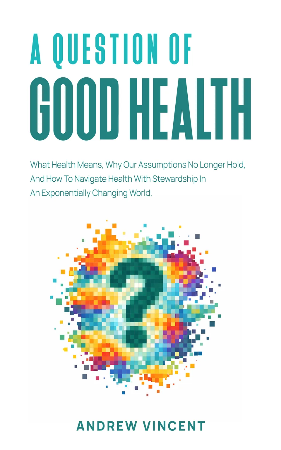 Cover of A Question of Good Health by Andrew Vincent