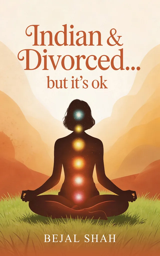 Cover of Indian & Divorced… but it’s ok by Bejal Shah