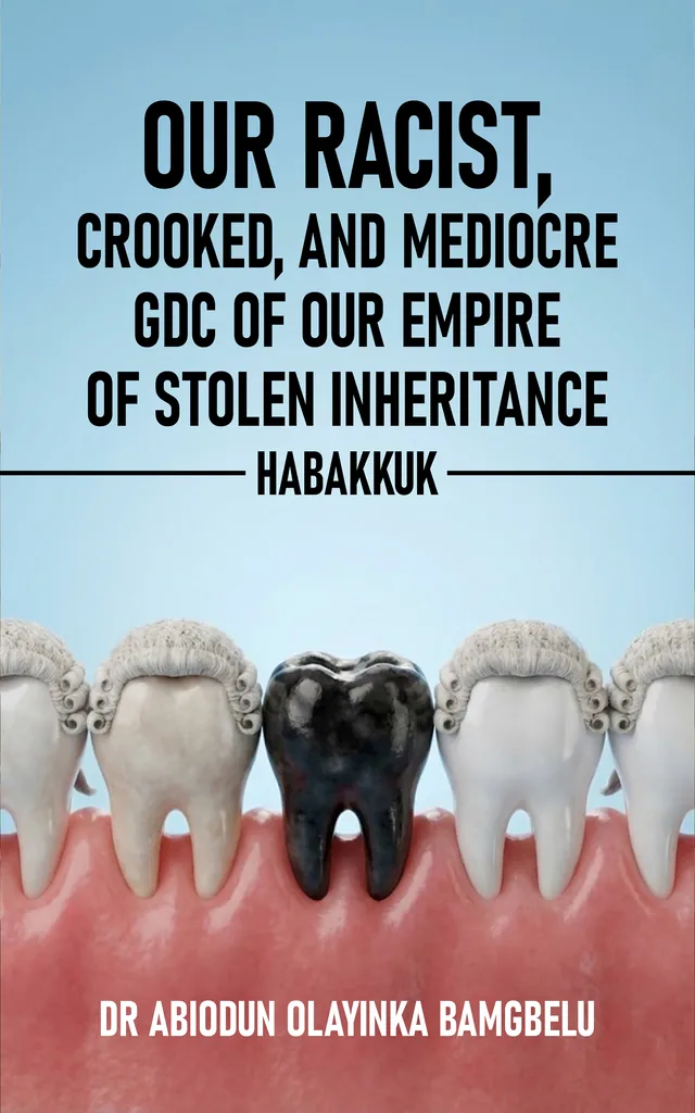 Cover of Our Racist, Crooked and Mediocre GDC of Our Empire of Stolen Inheritance by Dr Abiodun Olayinka Bamgbelu
