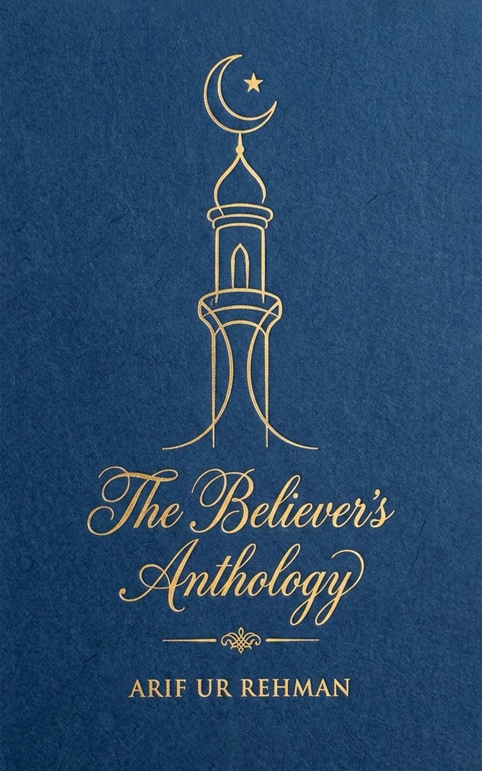 Cover of The Believer’s Anthology by Arif ur Rehman
