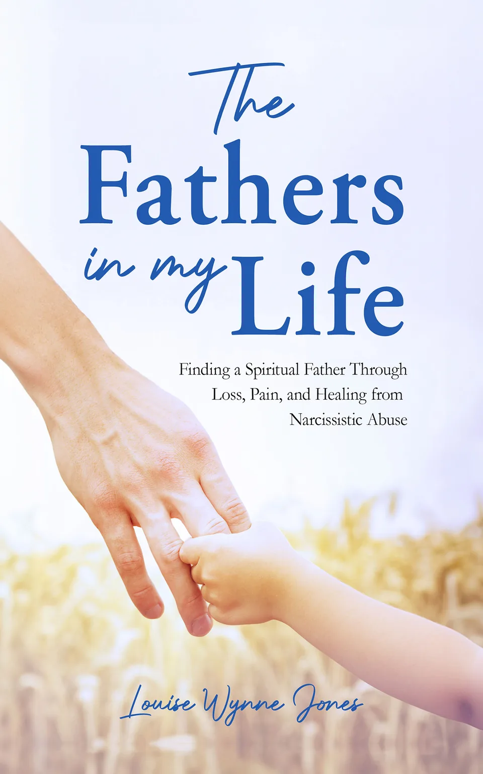 Cover of The Fathers in my Life by Louise Wynne Jones