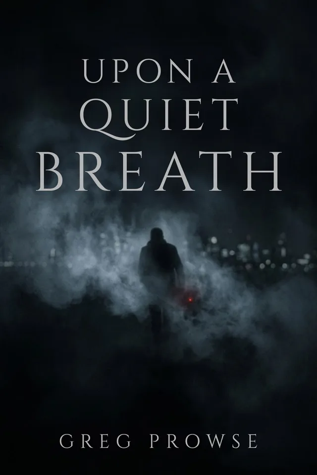 Cover of Upon a Quiet Breath by Greg Prowse